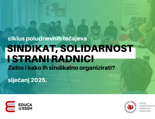 Ciklus tečajeva „Sindikat, solidarnost i strani radnici: Zašto i kako ih sindikalno organizirati?“